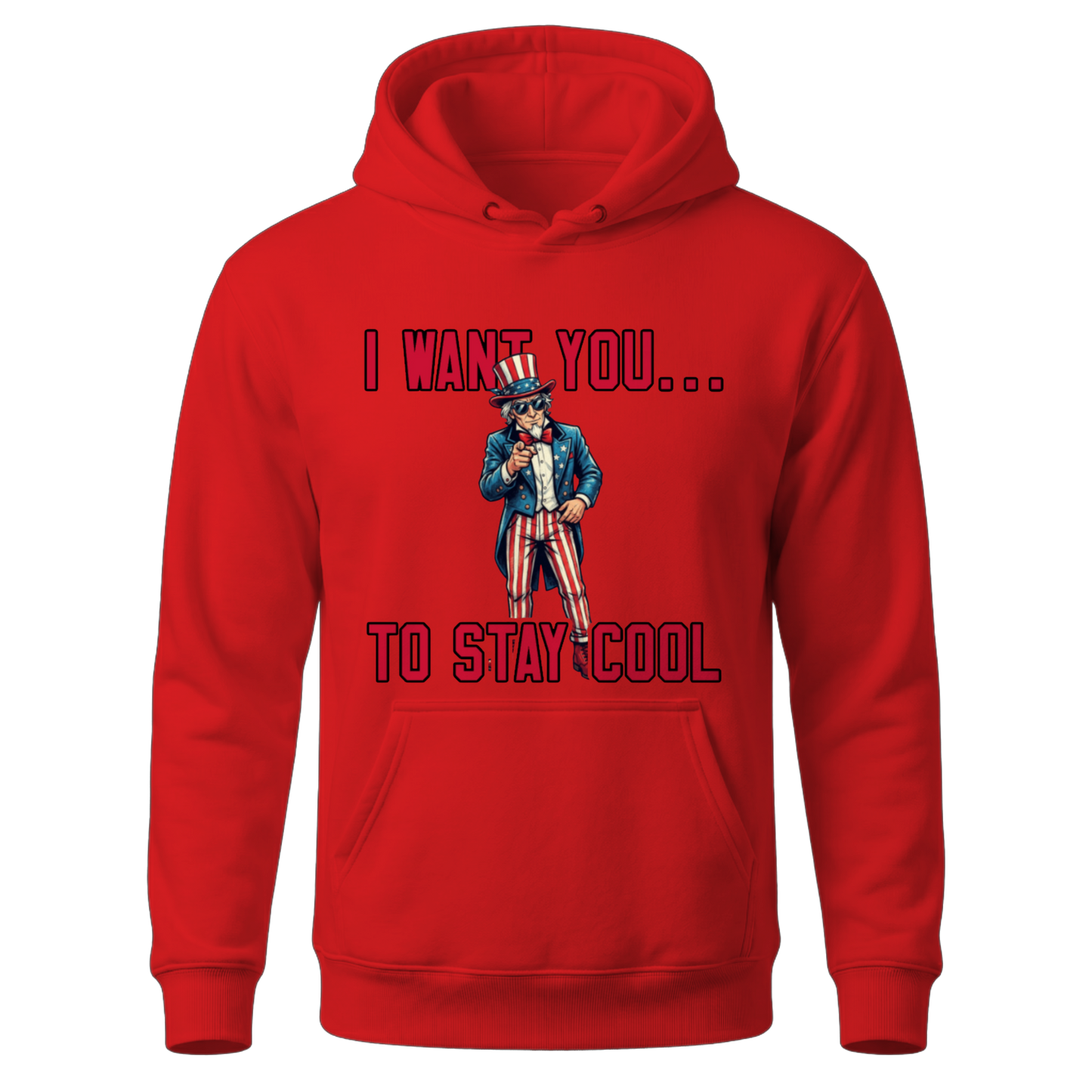 Uncle Sam I Want You To Stay Cool