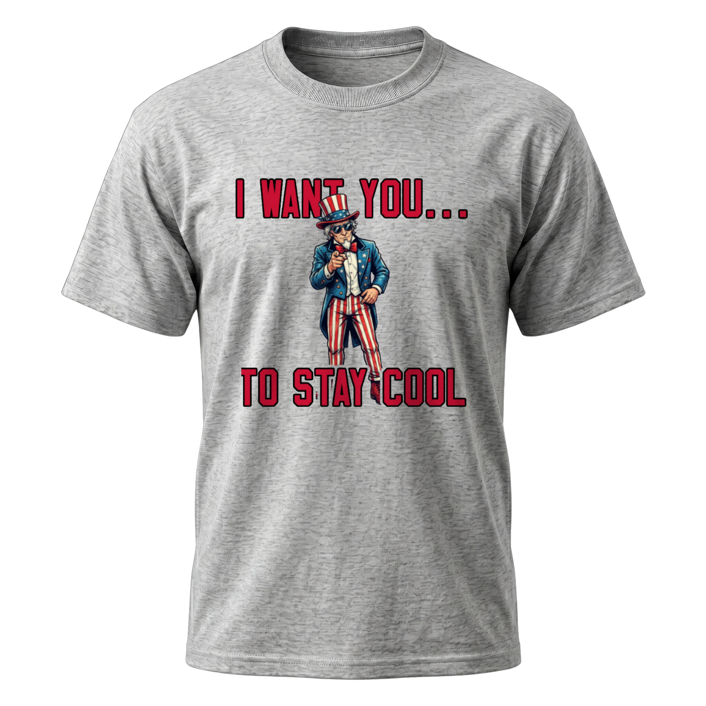 Uncle Sam I Want You To Stay Cool