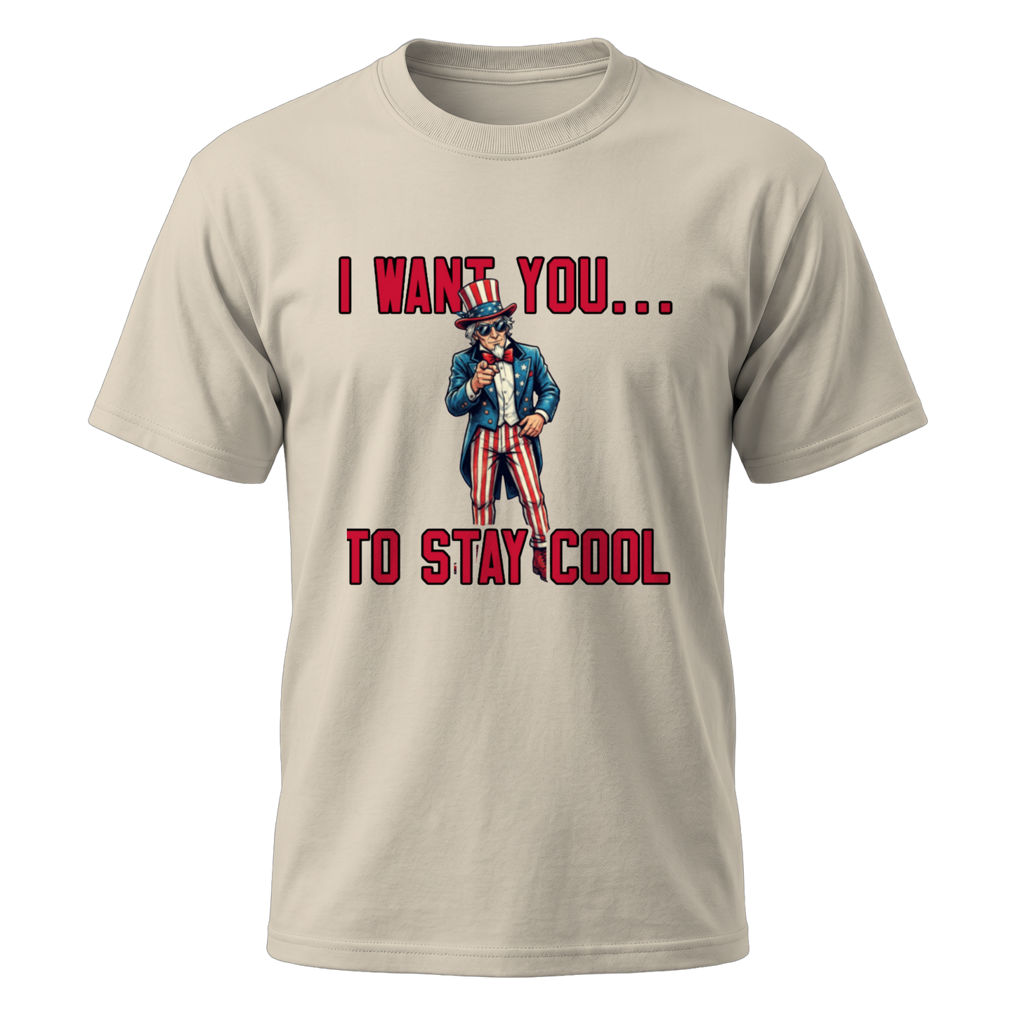 Uncle Sam I Want You To Stay Cool
